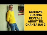 Akshaye Khanna Reveals When The Sequel To Dil Chahta Hai Will Go On Floors | SpotboyE