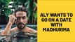 Nach Baliye 9 Contestant Aly Goni Wants To Go On A Date With Madhurima Tuli | SpotboyE