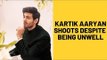 Kartik Aaryan Is One Dedicated Actor; Shoots In Bangkok Despite Being Unwell | SpotboyE