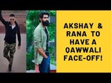 Housefull 4: Akshay Kumar And Rana Daggubati To Get Into An Epic Qawwali Face-Off | SpotboyE
