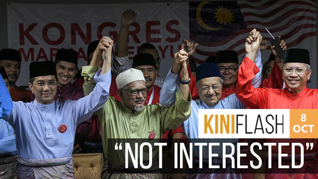 Join hands with Umno-PAS? Dr Mahathir rejects offer  | KiniFlash - 8 Oct