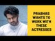 Prabhas reveals on working with Deepika Padukone, Alia Bhatt and Katrina Kaif | SpotboyE