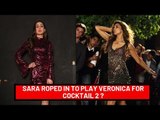 Sara Ali Khan Roped In To Play Deepika Padukone’s Character Of Veronica In Cocktail 2? | SpotboyE