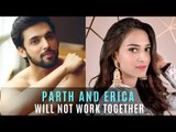 Parth Samthaan And Erica Fernandes Will NOT Work Together In AltBalaji’s Web Show | TV | SpotboyE