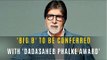 Amitabh Bachchan To Be Conferred With Dadasaheb Phalke Award | SpotboyE