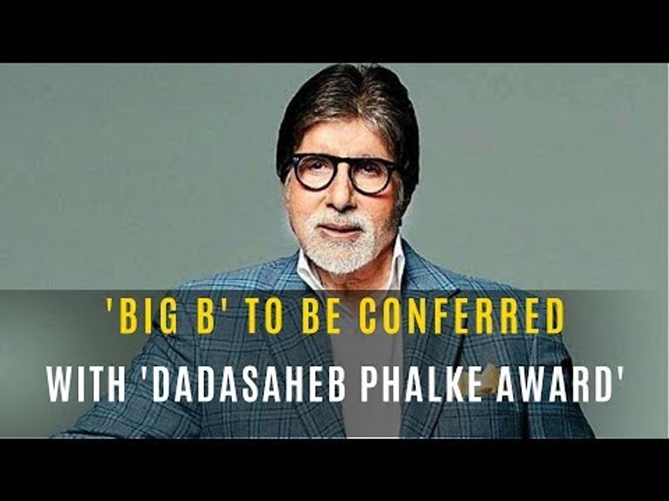 Amitabh Bachchan To Be Conferred With Dadasaheb...