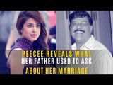 Priyanka Chopra Reveals Her Father Would Constantly Ask Her About Marriage | SpotboyE