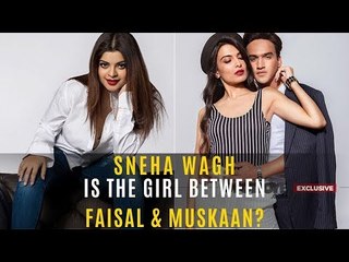 Is Sneha Wagh The Girl Between Faisal Khan And Muskaan Kataria? | SpotboyE