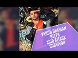 Varun Dhawan Sends His Love And Prayers To An Acid Attack Survivor Muskan | SpotboyE