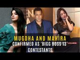 Bigg Boss 13: Mugdha Godse And Mahira Sharma Say 'Yes Boss' | SpotboyE