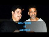 Akshay Kumar Says He Is Open To Working With #MeTooAccused Sajid Khan If Acquitted | SpotboyE