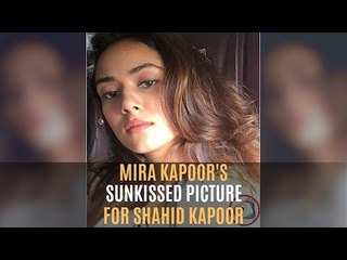 Mira Kapoor’s Latest ‘Eyes On You’ Sun-Kissed Picture For Shahid Kapoor | SpotboyE