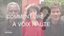 [EXTRAIT 2] Comment lire à voix haute ? Les conseils de lecture de Naidra Ayadi, Pierre Arditi et Loïc Corbery