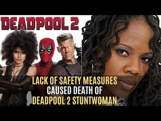 Deadpool 2 Stuntwoman’s Death A Result Of Lack Of Safety Measures | Hollywood | SpotboyE