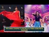 Priyanka Chopra to recreate 'Pinga' song with Madhuri Dixit | SpotboyE