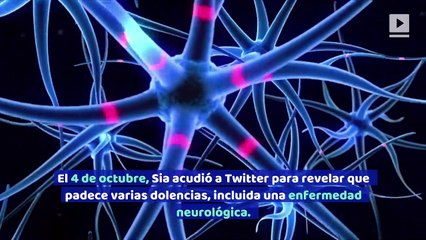 Sia habla sobre su lucha contra una enfermedad neurológica