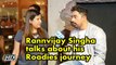 Rannvijay Singha talks about his Roadies journey, Ayushmann Khurrana and much more