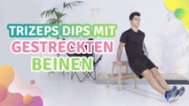 Trizeps Dips mit gestreckten Beinen - Besser gesund Leben