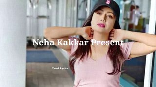 Ek Toh Kum Zindagani Nora Fatehi Neha Kakkar Promo Video Track Lyrics