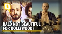 Bald in Bollywood: Just a Stunt or Will We Get Heroes Sans Hair?