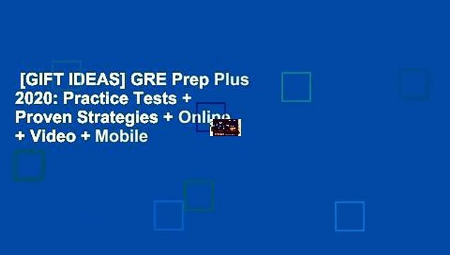 [GIFT IDEAS] GRE Prep Plus 2020: Practice Tests + Proven Strategies + Online + Video + Mobile