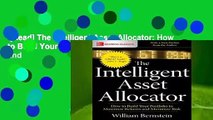 [Read] The Intelligent Asset Allocator: How to Build Your Portfolio to Maximize Returns and