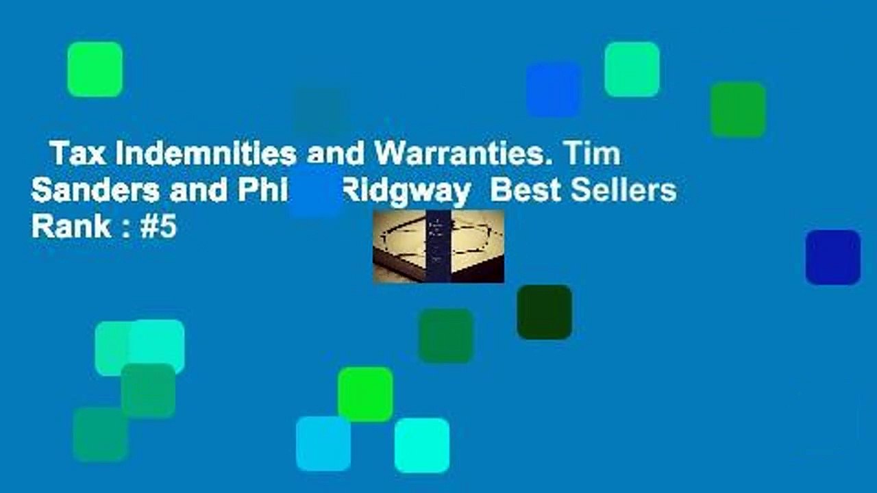 Tax Indemnities and Warranties. Tim Sanders and Philip Ridgway Best