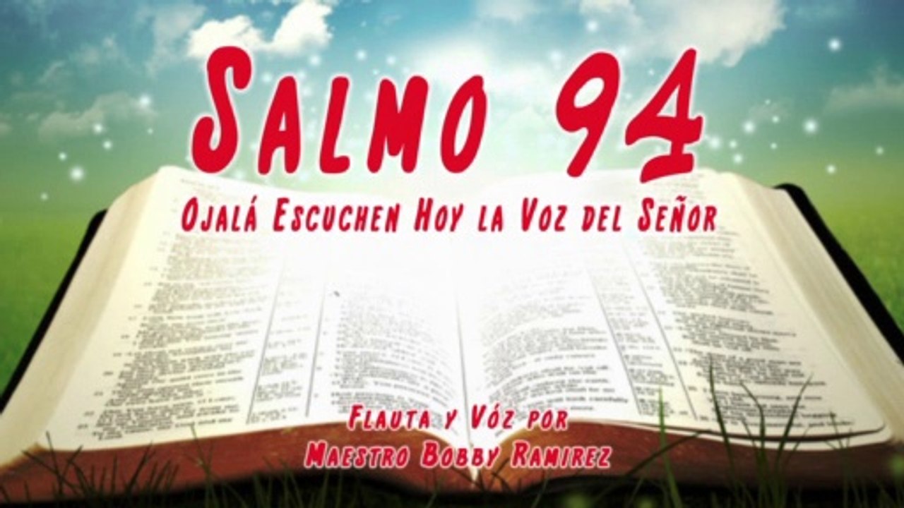 Salmo 94 Ojalá Escuchen Hoy la Voz del Señor
