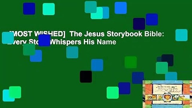 [MOST WISHED] The Jesus Storybook Bible: Every Story Whispers His Name