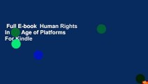 Full E-book  Human Rights in the Age of Platforms  For Kindle