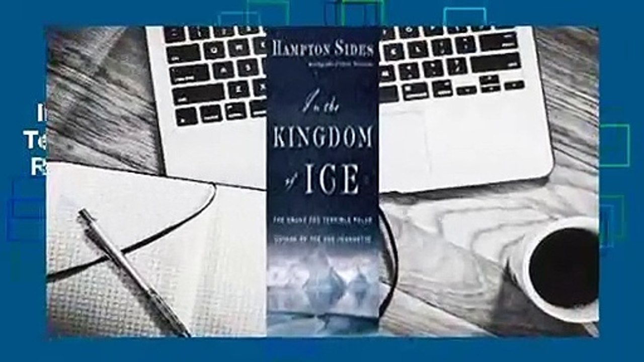 In the Kingdom of Ice: The Grand and Terrible Polar Voyage of the USS Jeannette  Review