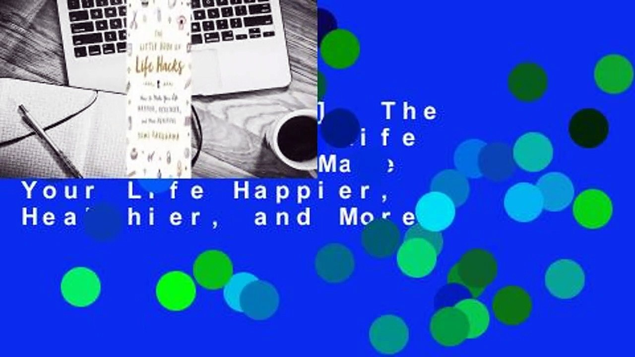 [NEW RELEASES]  The Little Book of Life Hacks: How to Make Your Life Happier, Healthier, and More