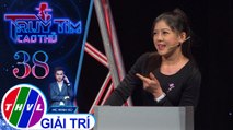 THVL | Lê Thiện Hiếu cảm thấy bất ngờ khi Hồng Trang trả lời được câu hỏi khó | Truy tìm cao thủ - Tập 38