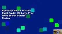 About For Books  Puzzles for Eight Grade: 100 Large Print Word Search Puzzles  Review