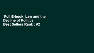 Full E-book  Law and the Decline of Politics  Best Sellers Rank : #2