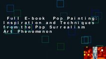 Full E-book  Pop Painting: Inspiration and Techniques from the Pop Surrealism Art Phenomenon