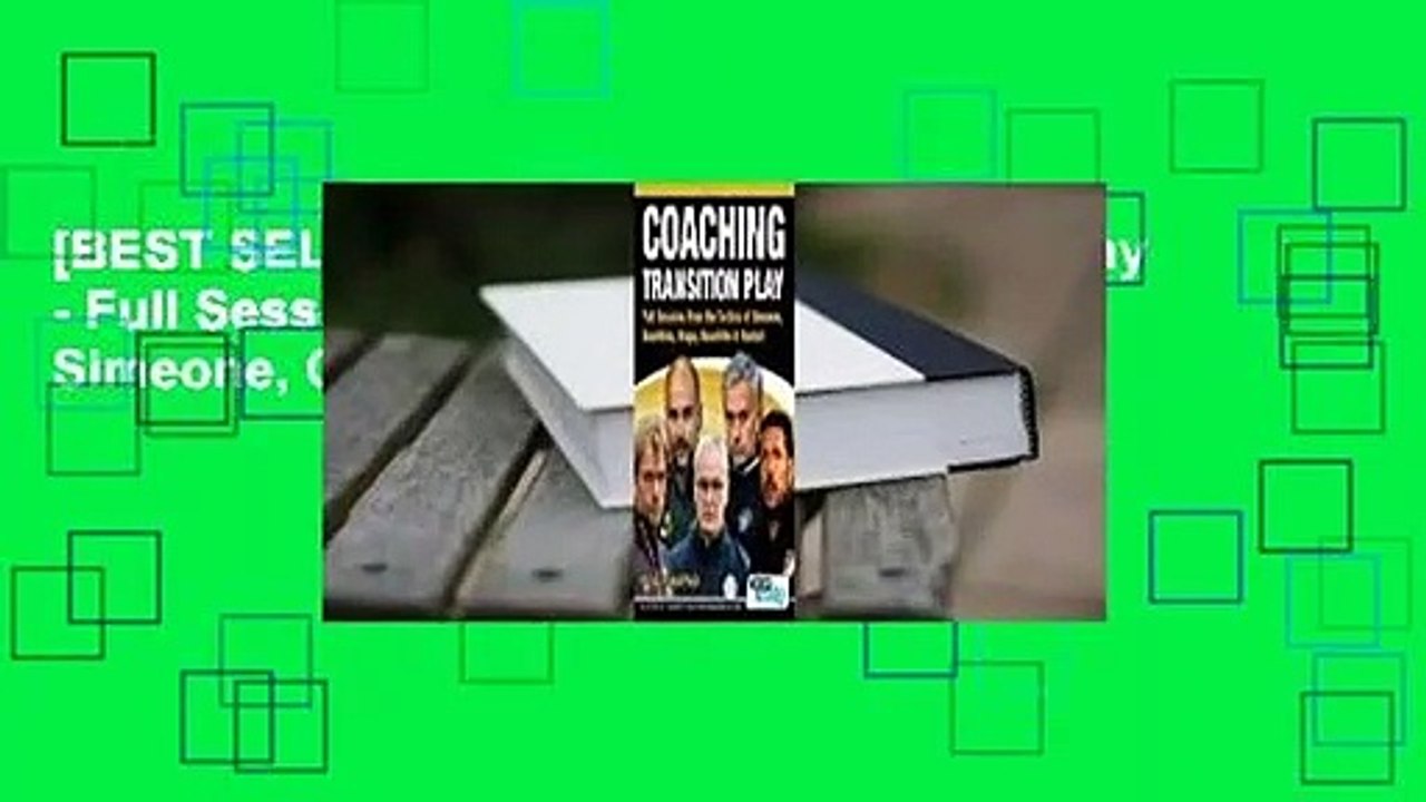 [BEST SELLING]  Coaching Transition Play - Full Sessions from the Tactics of Simeone, Guardiola,