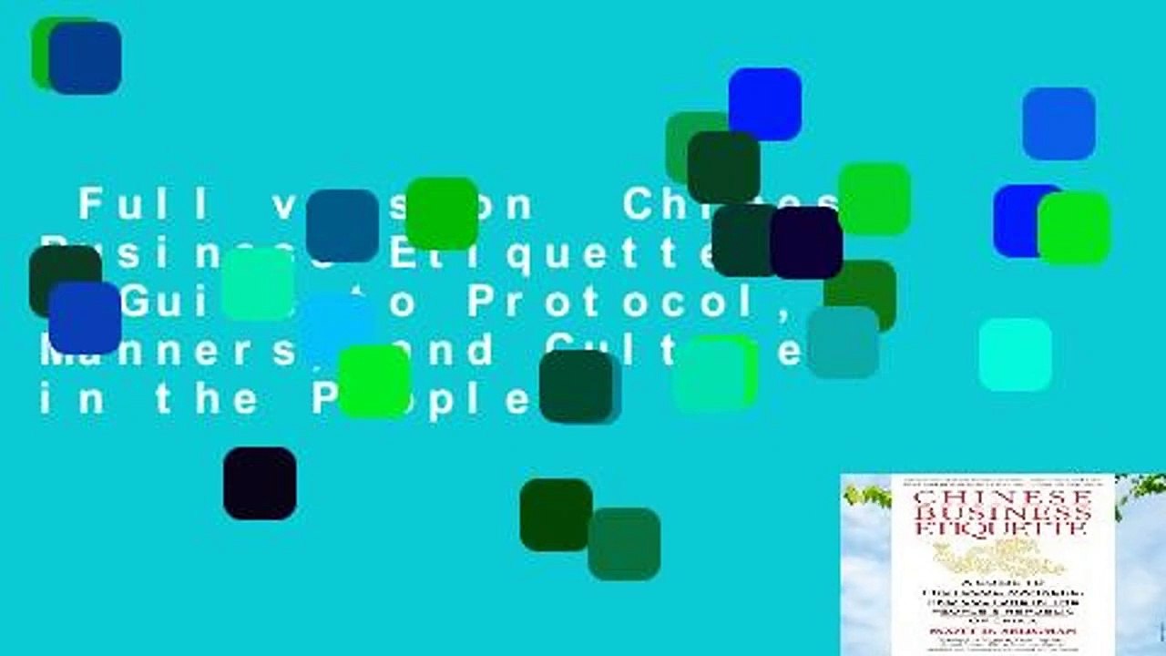 Full version  Chinese Business Etiquette: A Guide to Protocol, Manners, and Culture in the People