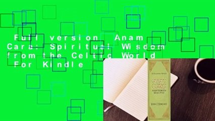 Full version  Anam Cara: Spiritual Wisdom from the Celtic World  For Kindle
