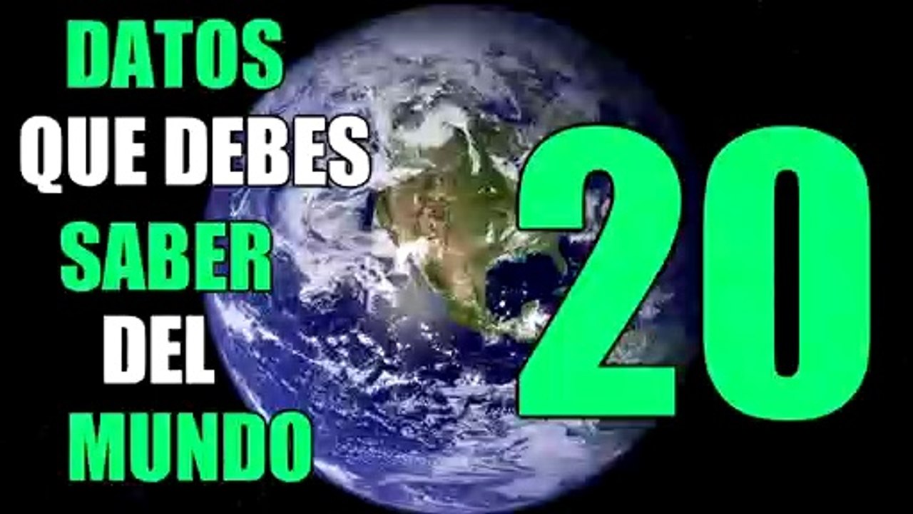20 datos que debes saber del mundo