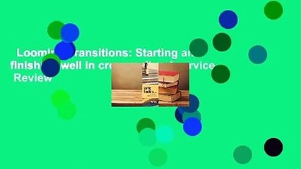 Looming Transitions: Starting and finishing well in cross-cultural service  Review