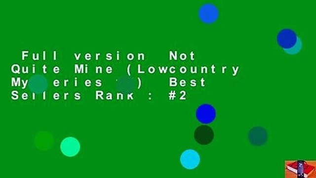 Full version Not Quite Mine (Lowcountry Mysteries #7) Best Sellers Rank : #2