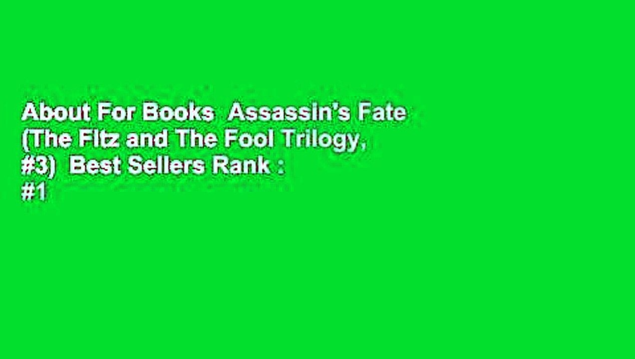 About For Books  Assassin's Fate (The Fitz and The Fool Trilogy, #3)  Best Sellers Rank : #1