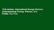 Full version  International Energy Markets: Understanding Pricing, Policies, and Profits  For Free