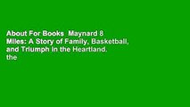 About For Books  Maynard 8 Miles: A Story of Family, Basketball, and Triumph in the Heartland. the