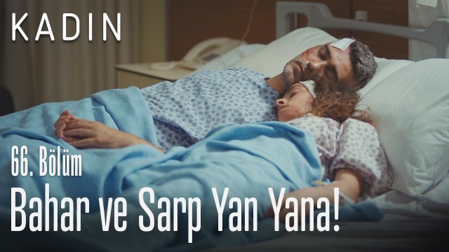 Bahar ve Sarp yan yana! - Kadın 66. Bölüm