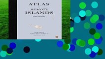[Read] Atlas of Remote Islands: Fifty Islands I Have Never Set Foot on and Never Will Complete