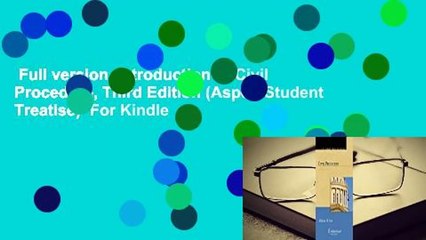 Full version  Introduction to Civil Procedure, Third Edition (Aspen Student Treatise)  For Kindle