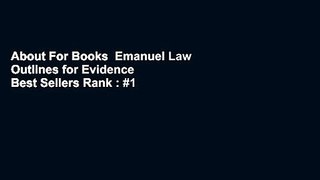 About For Books  Emanuel Law Outlines for Evidence  Best Sellers Rank : #1