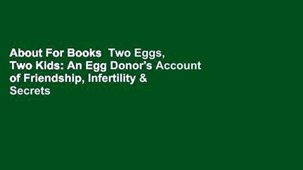 About For Books  Two Eggs, Two Kids: An Egg Donor's Account of Friendship, Infertility & Secrets